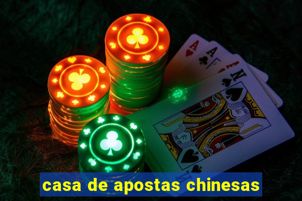 casa de apostas chinesas